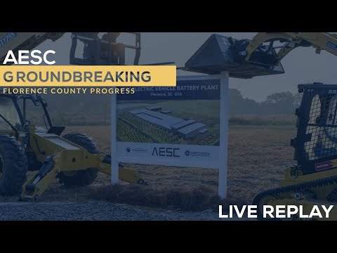 AESC BREAKS GROUND ON ELECTRIC VEHICLE BATTERY FACTORY IN FLORENCE COUNTY
