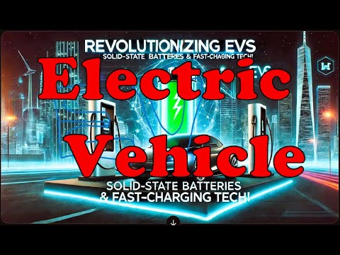 Revolutionizing EVs: Solid-State Batteries &amp; Fast-Charging Tech!🔋⚡